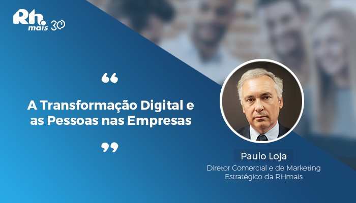 A transformação digital e as pessoas nas empresas RHmais.jpg