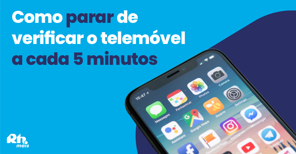 Como parar de verificar o telemóvel a cada 5 minutos?