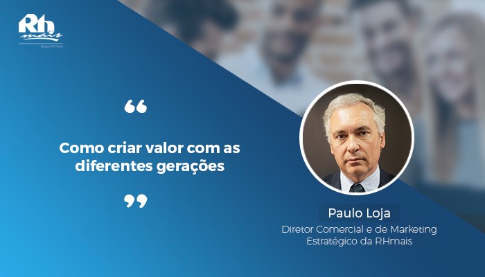 Rhmais-Como criar valor com as diferentes gerações Paulo Loja.jpg