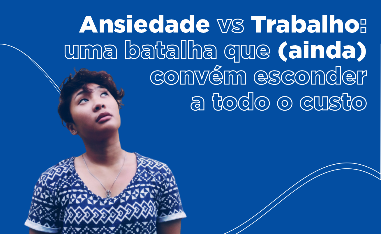 mulher a questionar-se: ansiedade no trabalho