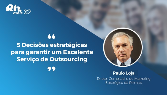 5 Decisões estratégicas para garantir um Excelente Serviço de Outsourcing.jpg