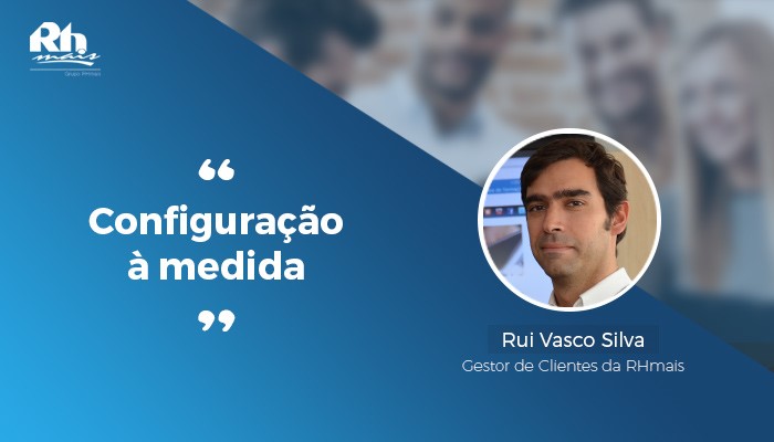 configuração à medida_rui silva Rhmais.jpg