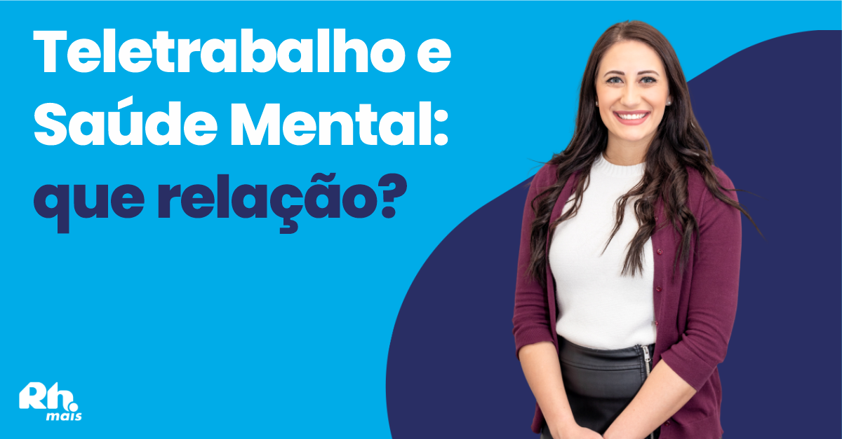 Teletrabalho e Saúde Mental: que relação?